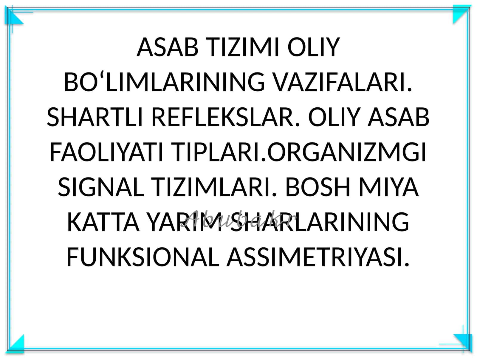ASAB TIZIMI OLIY BO‘LIMLARINING VAZIFALARI. SHARTLI REFLEKSLAR. OLIY ASAB FAOLIYATI TIPLARI.ORGANIZMGI SIGNAL TIZIMLARI. BOSH MIYA KATTA YARIM SHARLARINING FUNKSIONAL ASSIMETRIYASI 1