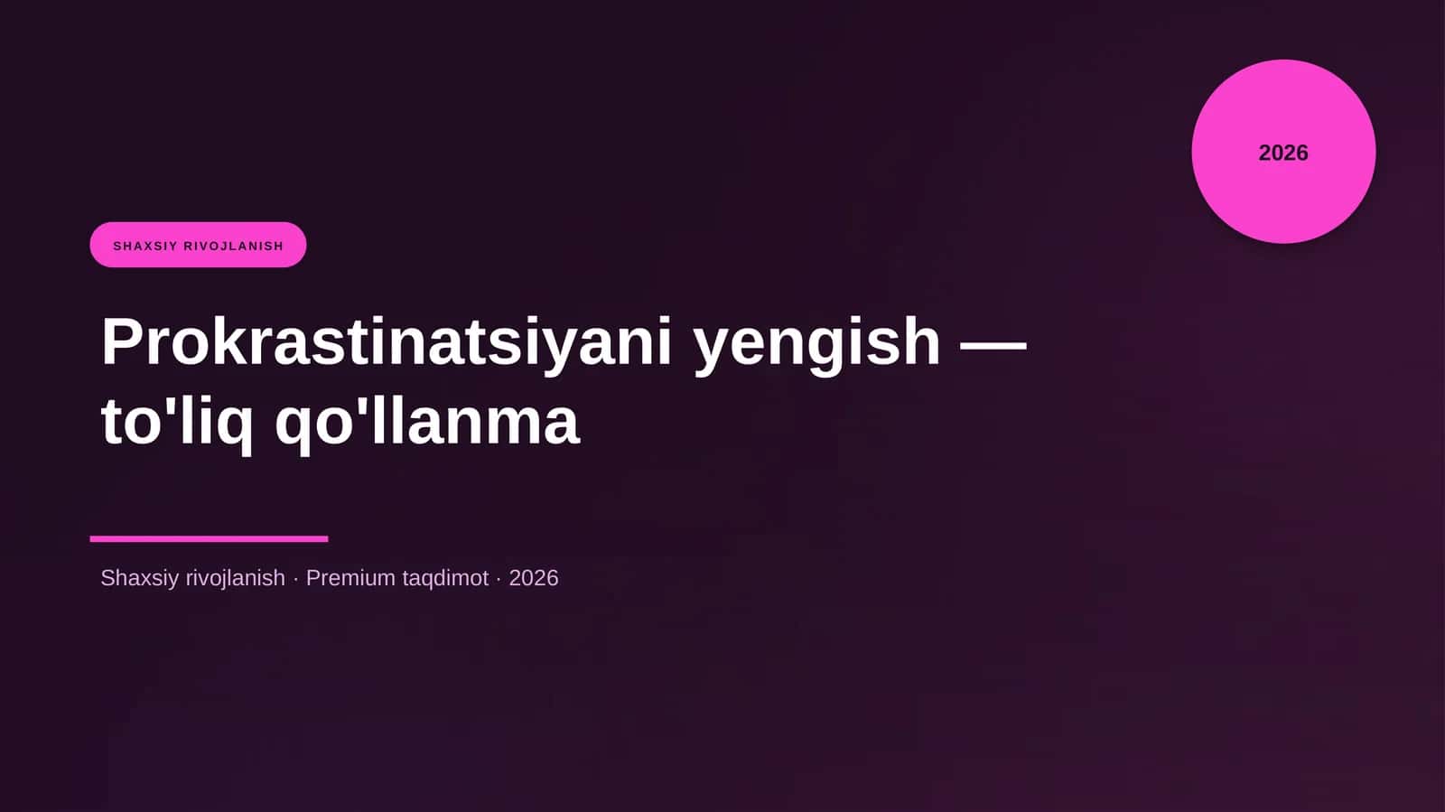 Prokrastinatsiyani yengish — to'liq qo'llanma 1