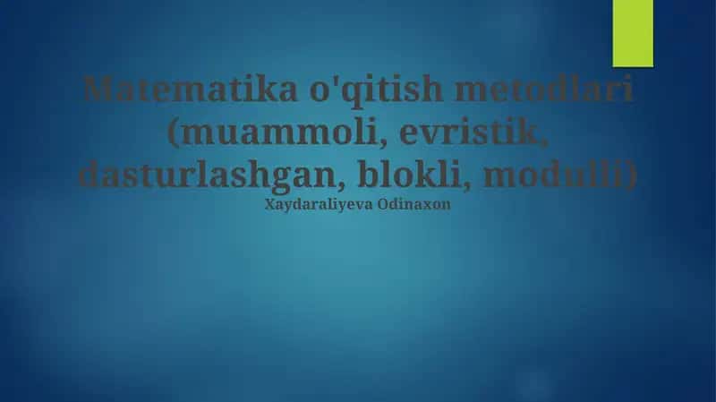 Matematika o'qitish metodlari 1