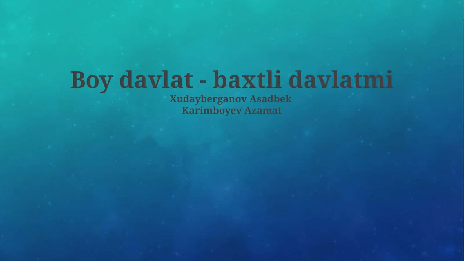 Boy davlat - baxtli davlatmi 1