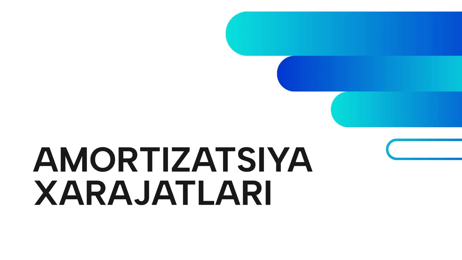 AMORTIZATSIYA XARAJATLARI 1
