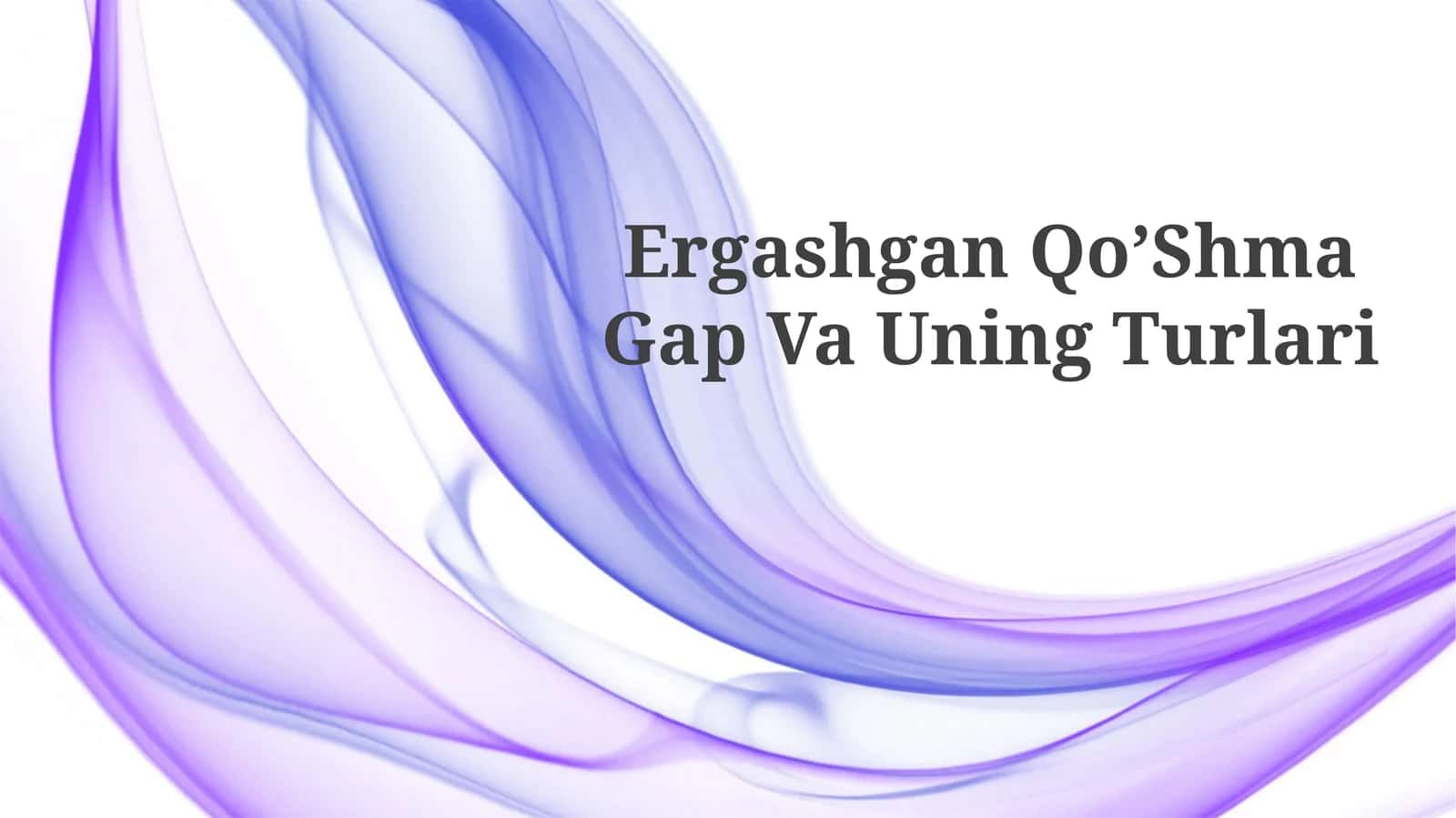Ergashgan Qo’Shma Gap VaUningTurlari 1