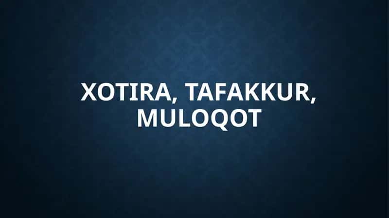 Xotira, Tafakkur va Muloqot 1