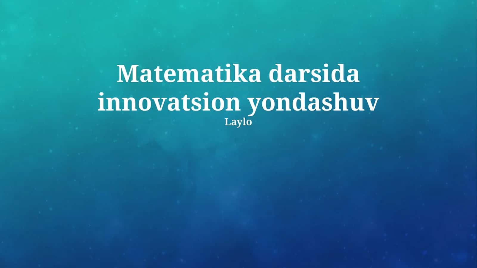 Matematika darsida innovatsion yondashuv 1