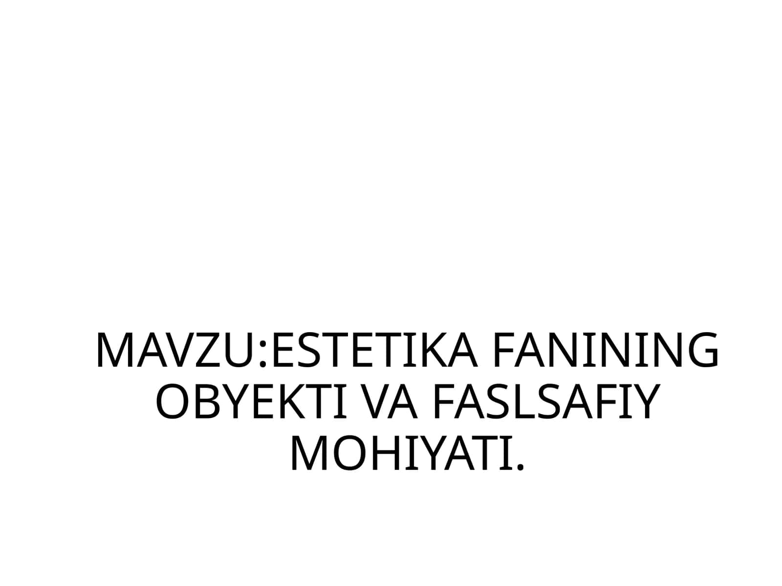 ESTETIKA FANINING OBYEKTI VA FASLSAFIY MOHIYATI 1