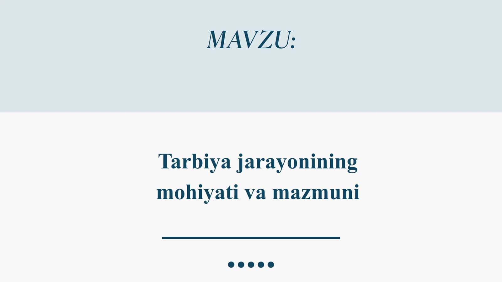 Tarbiya jarayonining mohiyati va mazmuni 1