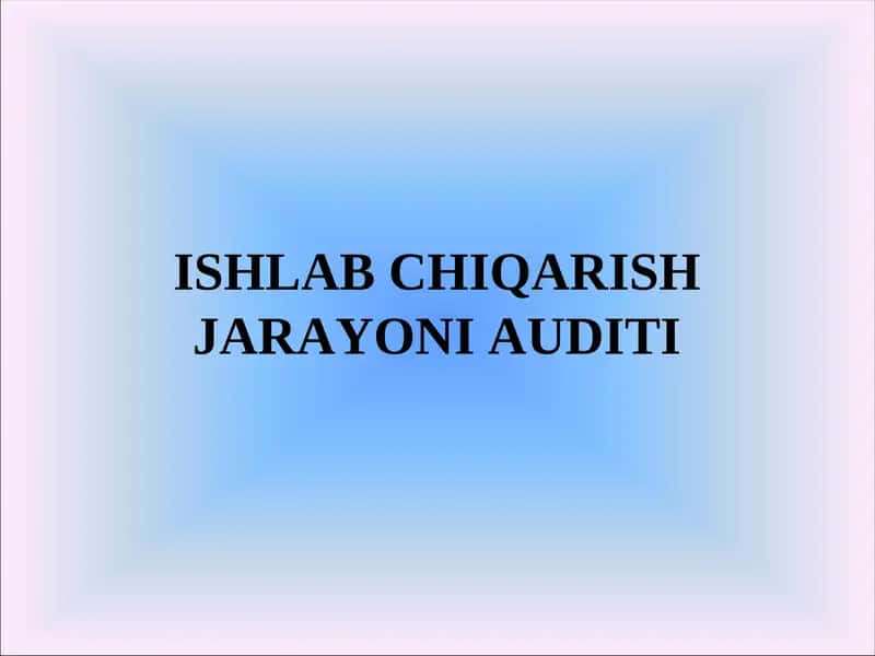 Ishlab chiqarish jarayoni auditini 1