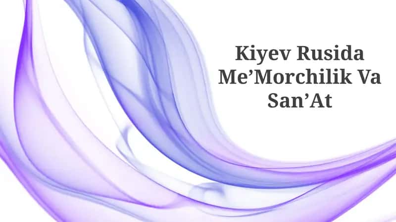 Kiyev Rusida MeʼMorchilik Va SanʼAt 1