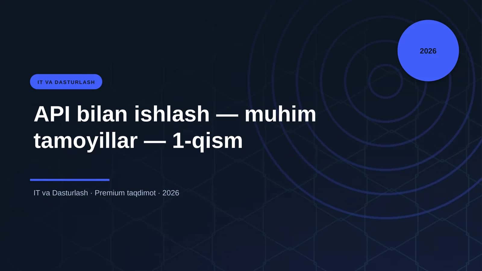 API bilan ishlash — muhim tamoyillar — 1-qism 1