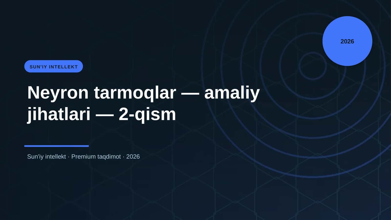 Neyron Tarmoqlar — Amaliy Jihatlari — 2-Qism 1