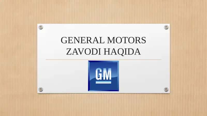 GENERAL MOTORS ZAVODI HAQIDA 1