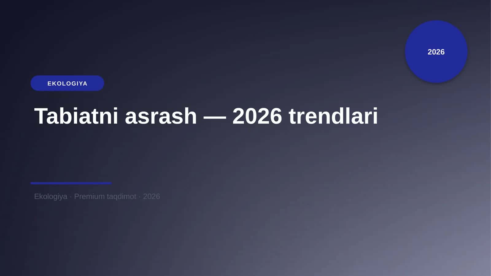 Tabiatni asrash — 2026 trendlari 1