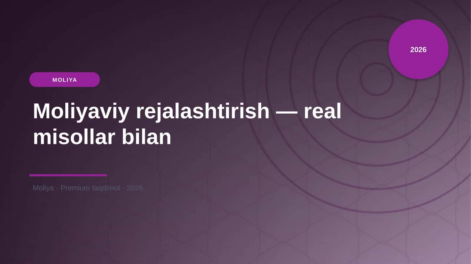 Moliyaviy rejalashtirish — real misollar bilan 1