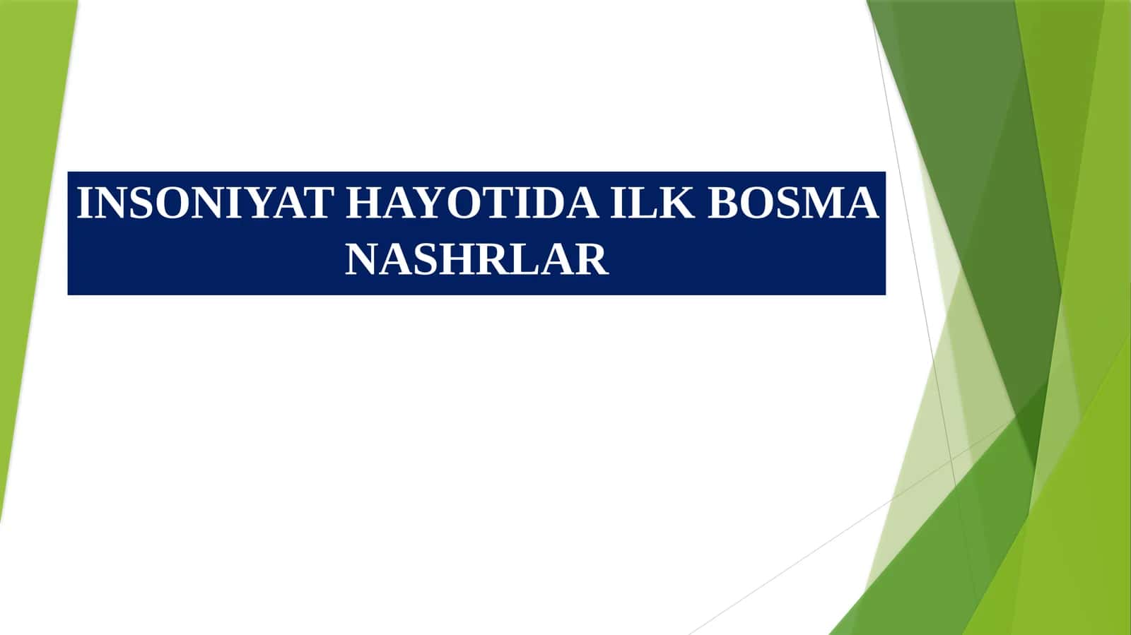 INSONIYAT HAYOTIDA ILK BOSMA NASHRLAR 1