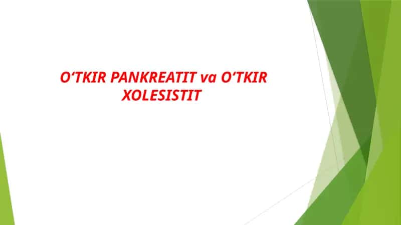 O‘TKIR PANKREATIT va O‘TKIR XOLESISTIT 1