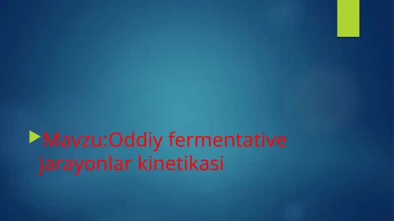 Oddiy fermentative jarayonlar kinetikasi 1
