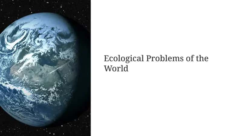 Ecological Problems of the World .Presentation 1