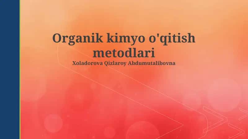 Organik kimyo o'qitish metodlari 1