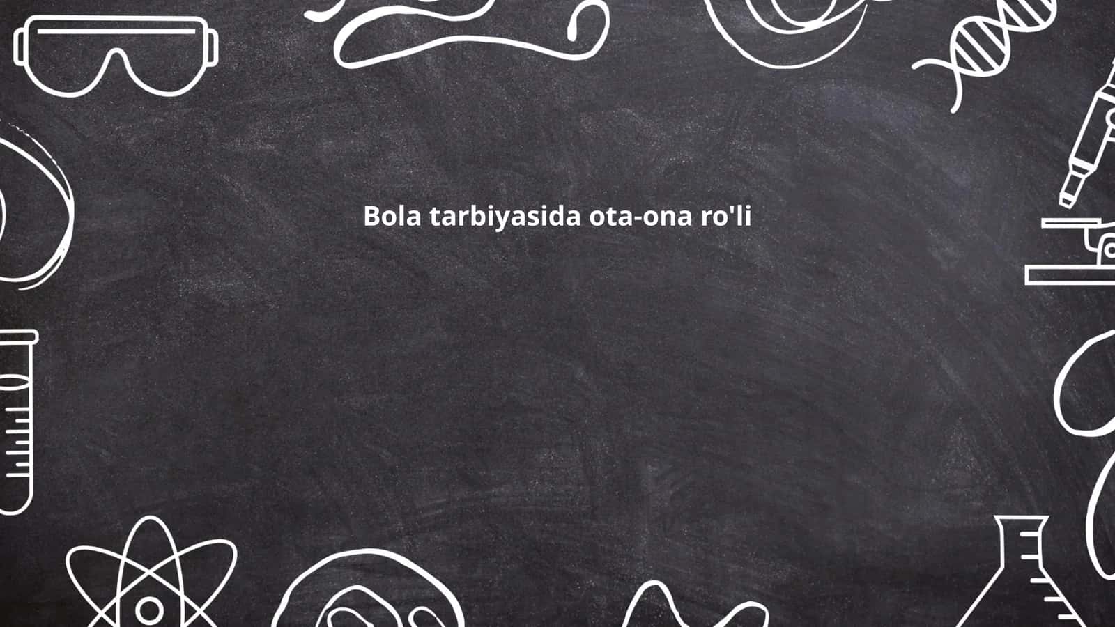 Bola tarbiyasida ota-ona ro'li 1