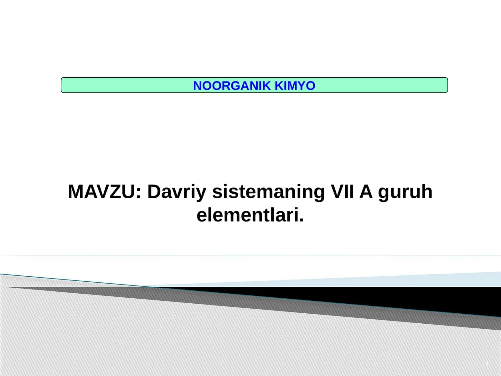 Davriy sistemaning VII Aguruh elementlari 1