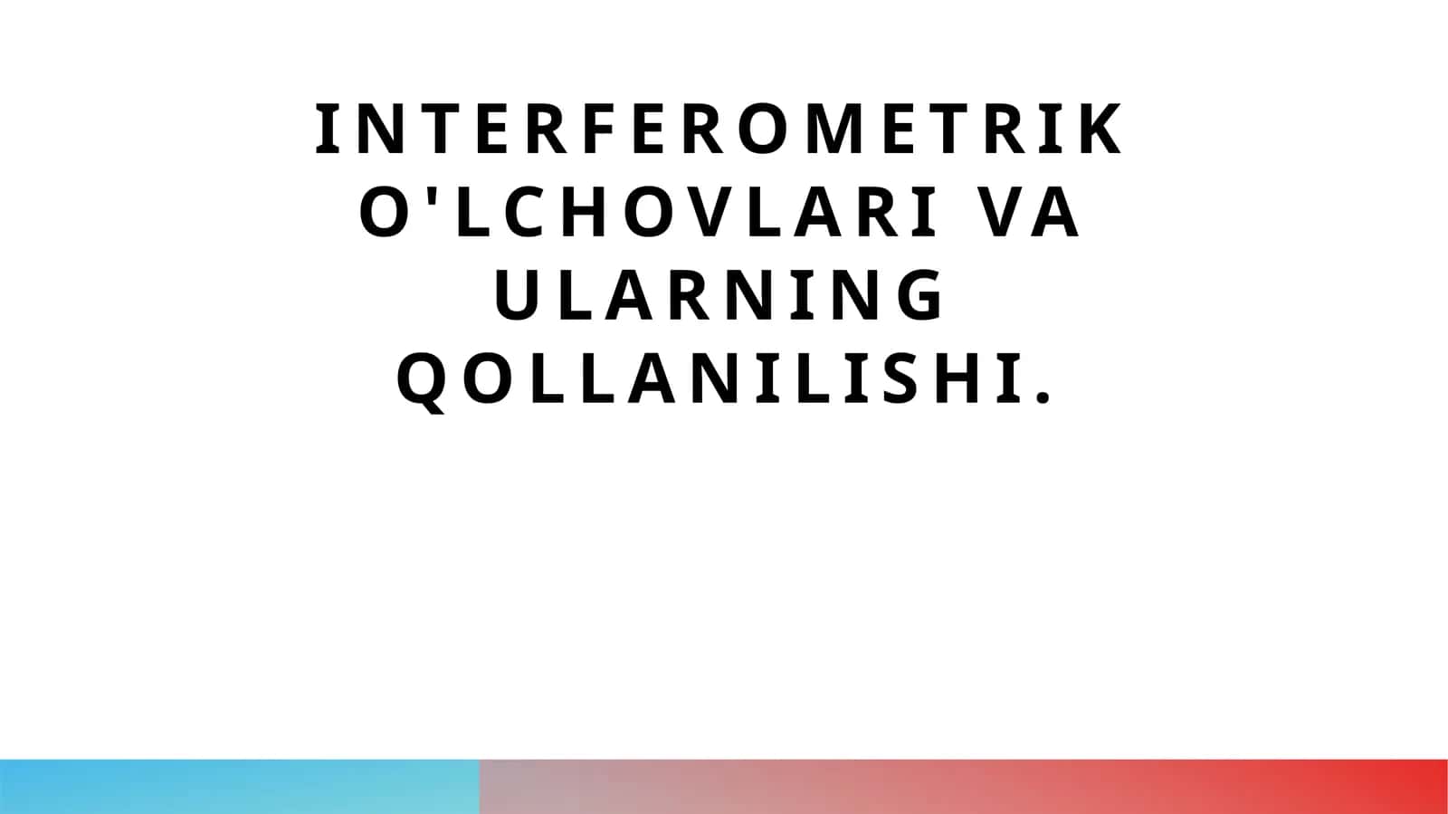 Interferometrik o'lchovlari va ularning qollanilishi 1