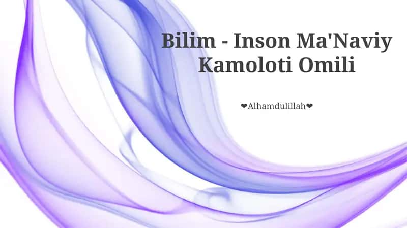 Bilim - Inson Ma'Naviy Kamoloti Omili 1