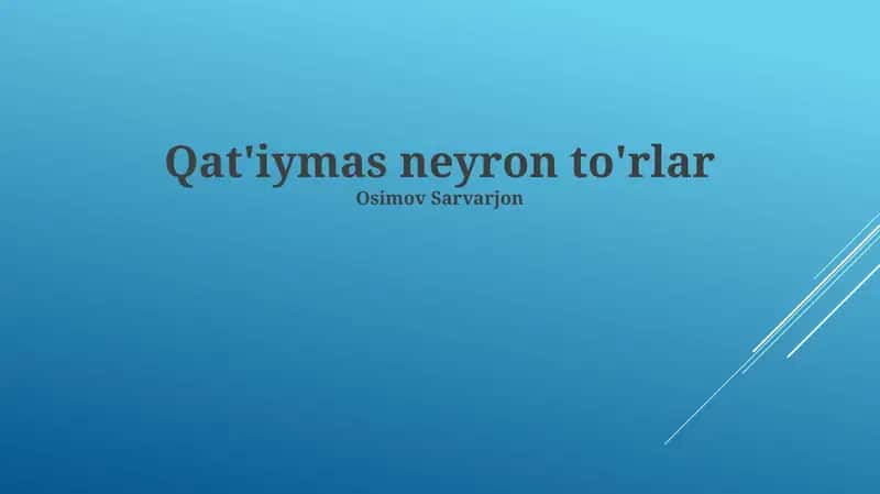 Qat'iymas neyron to'rlar 1