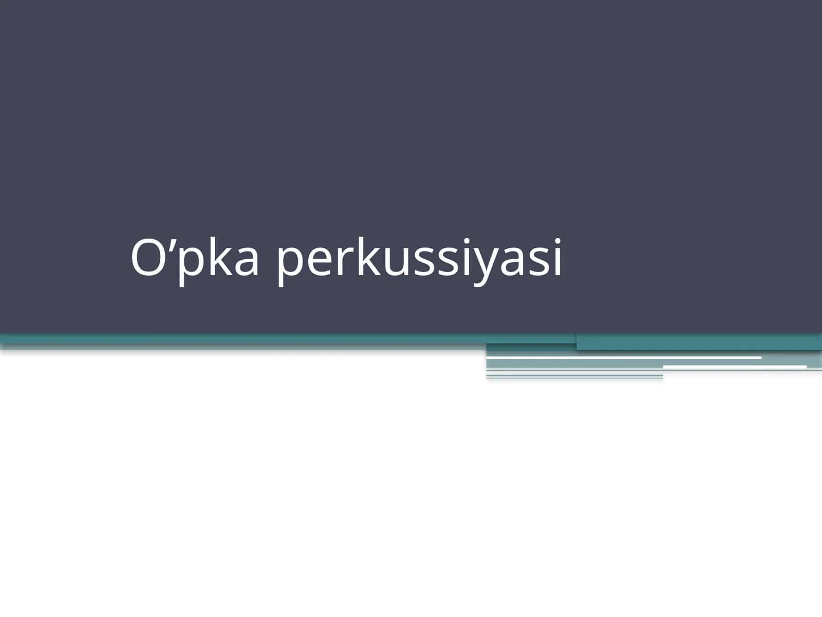 O’pka perkussiyasi 1