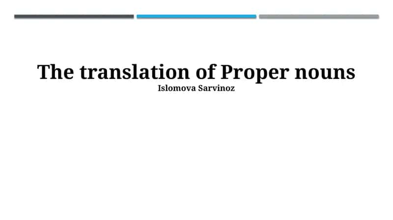 Translating Proper Nouns: An Overview 1
