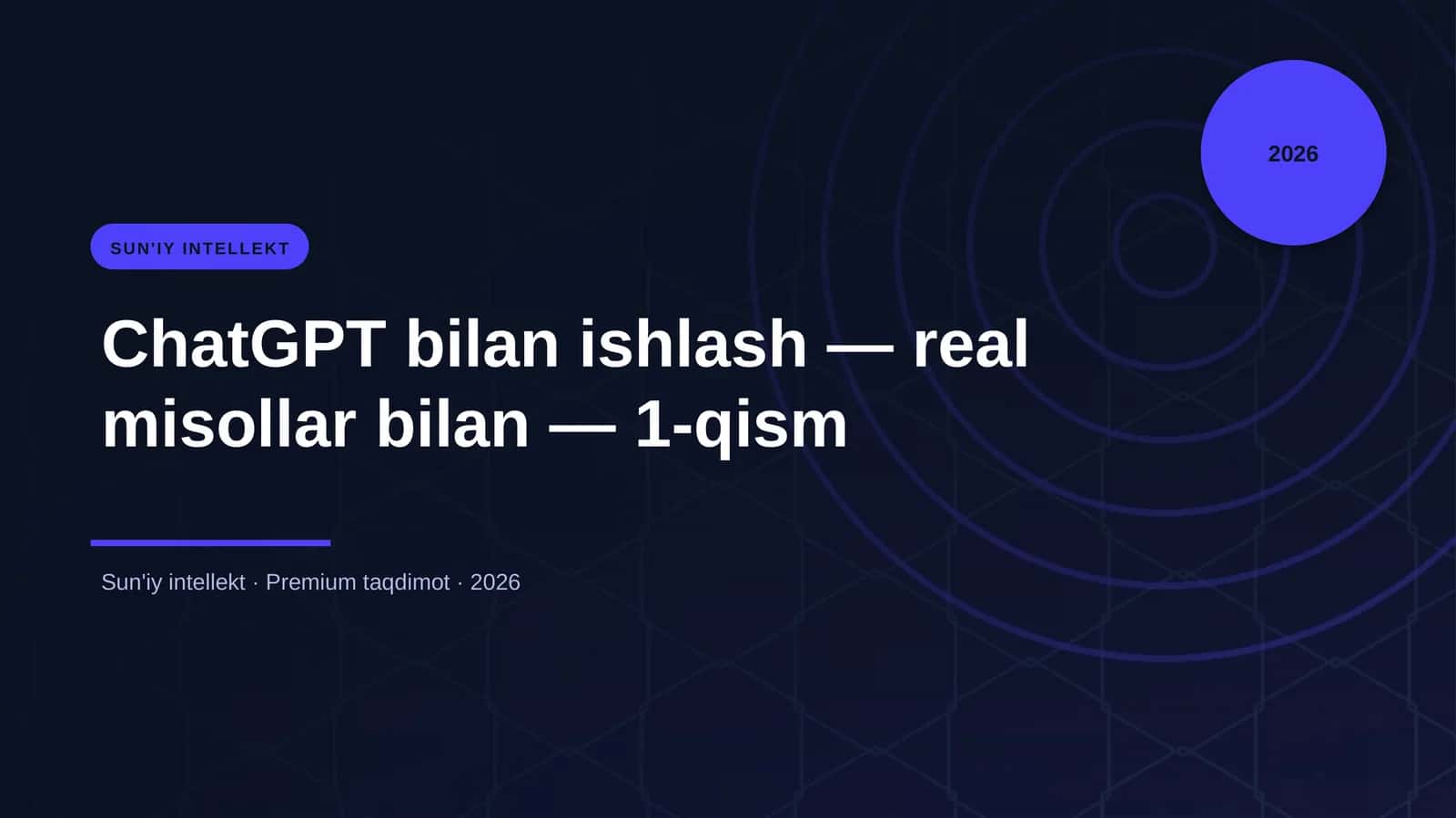 ChatGPT bilan ishlash — real misollar bilan — 1-qism 1