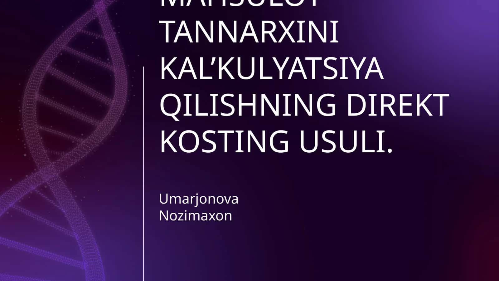 MAHSULOT TANNARXINI KAL’KULYATSIYA QILISHNING DIREKT KOSTING USULI 1