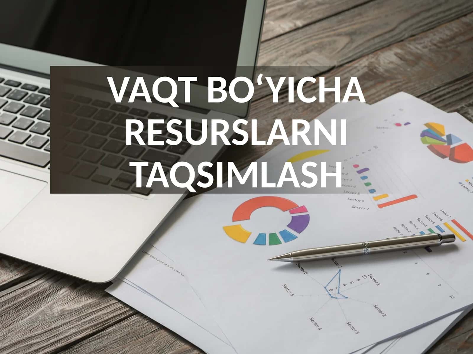 Vaqt bo‘yicha resurslarni taqsimlash 1