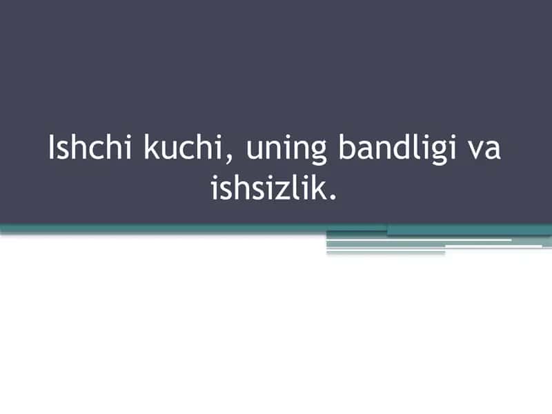 Ishchi kuchi, uning bandligi va ishsizlik. 1