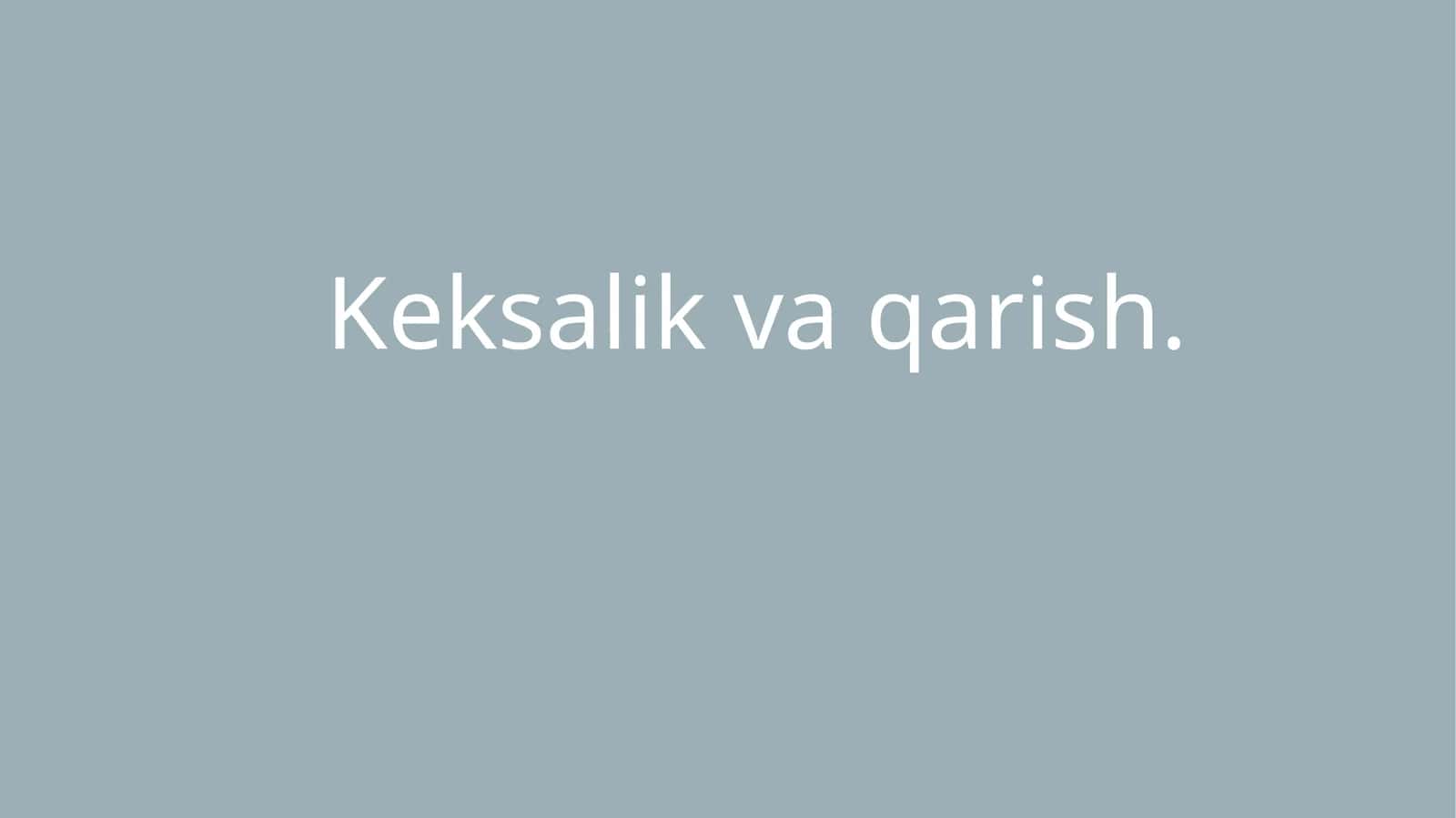 Keksalik va qarish 1