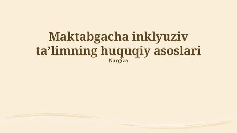 Inklyuziv maktabgacha taʼlimning huquqiy asoslari 1