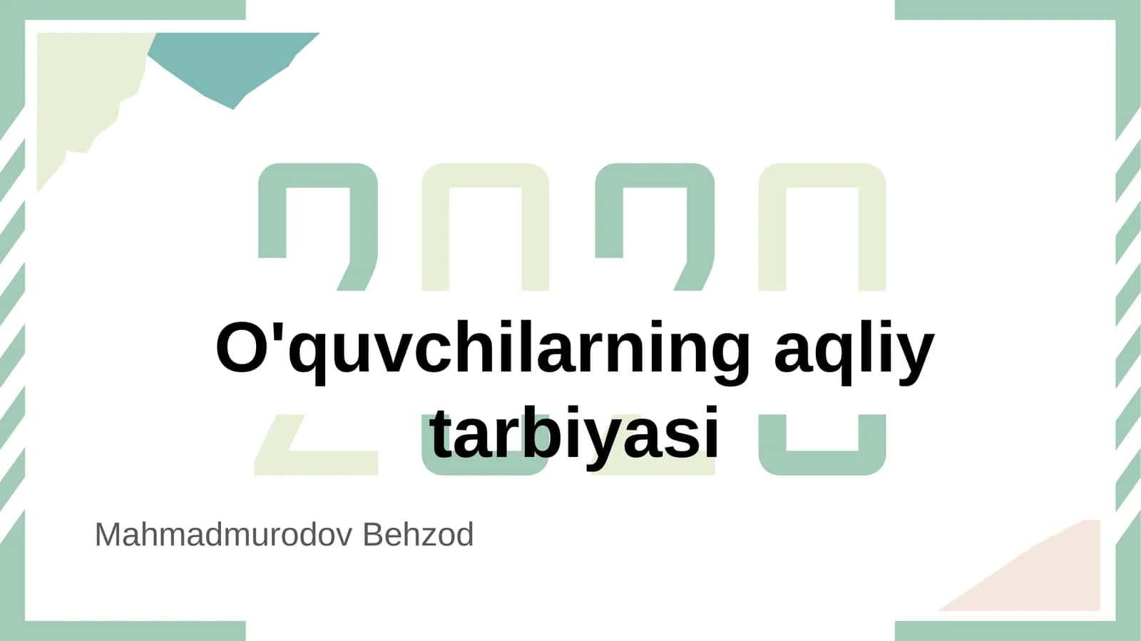 O'quvchilarning aqliy tarbiyasi 1