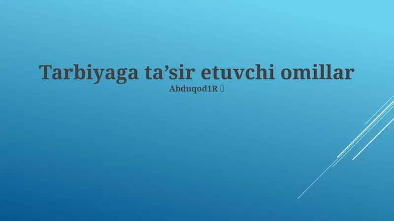 Tarbiyaga ta’sir etuvchi omillar 1