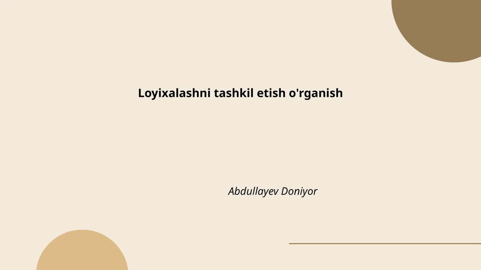 Loyixalashni tashkil etish o'rganish 1