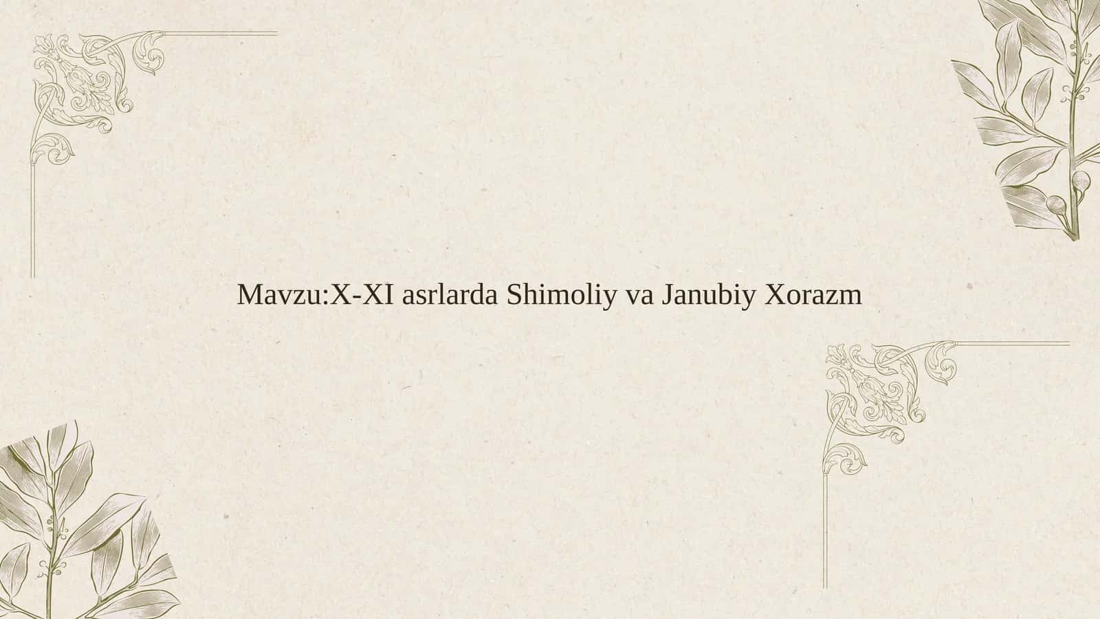 X-XI asrlarda Shimoliy va Janubiy Xorazm 1