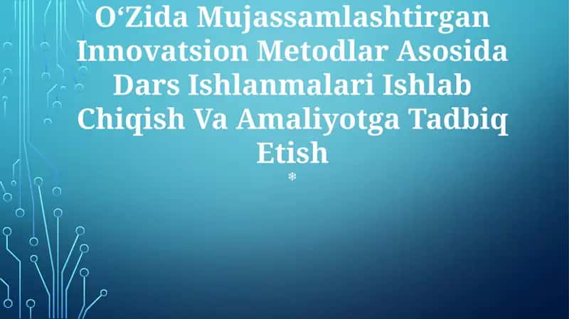 Xalqaro Baholash Dasturlarini O‘Zida Mujassamlashtirgan Innovatsion Metodlar Asosida Dars Ishlanmalari Ishlab Chiqish Va Amaliyotga Tadbiq Etish 1