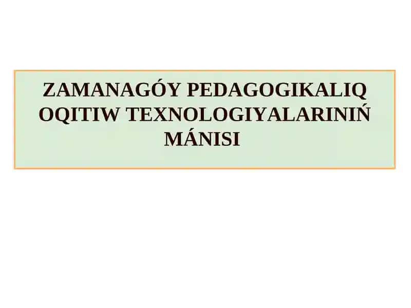 ZAMONAVIY O'QITISH TEXNOLOGIYALARI