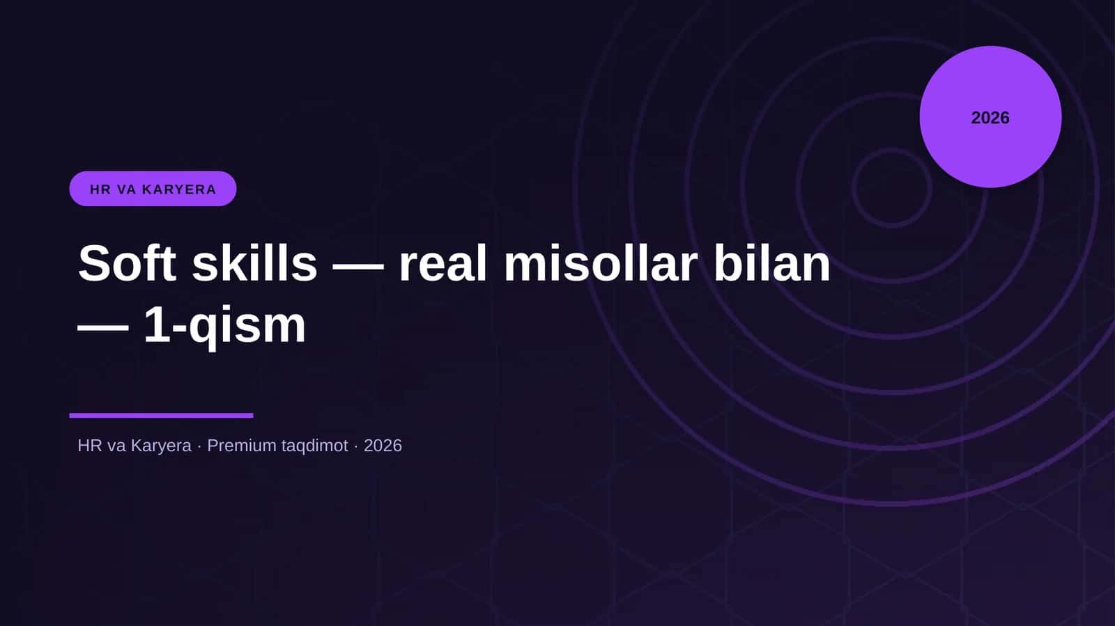 Soft skills — real misollar bilan — 1-qism 1