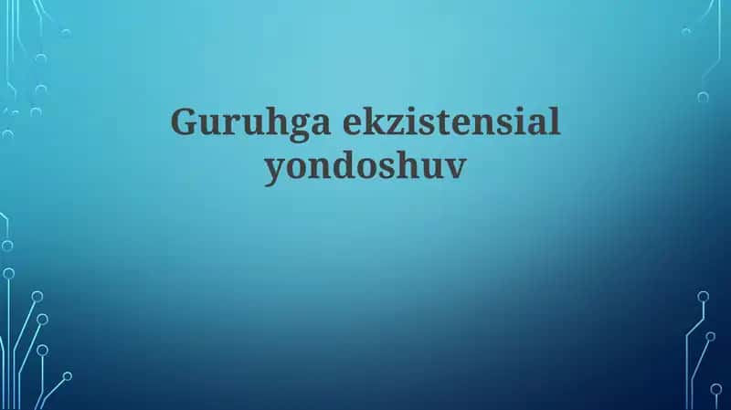 Guruh ekzistensial yondashuv