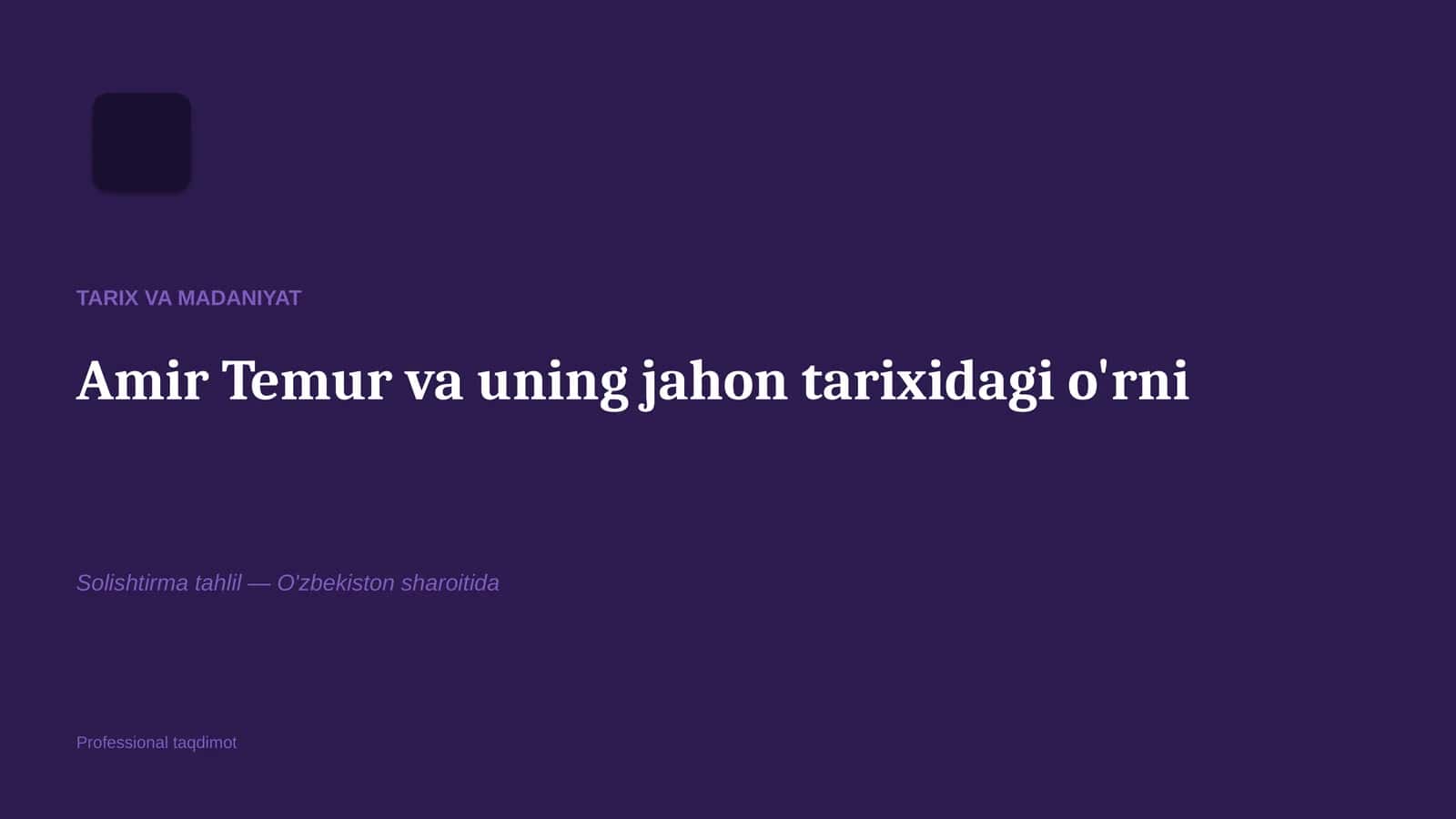Amir Temur va uning jahon tarixidagi o'rni 1