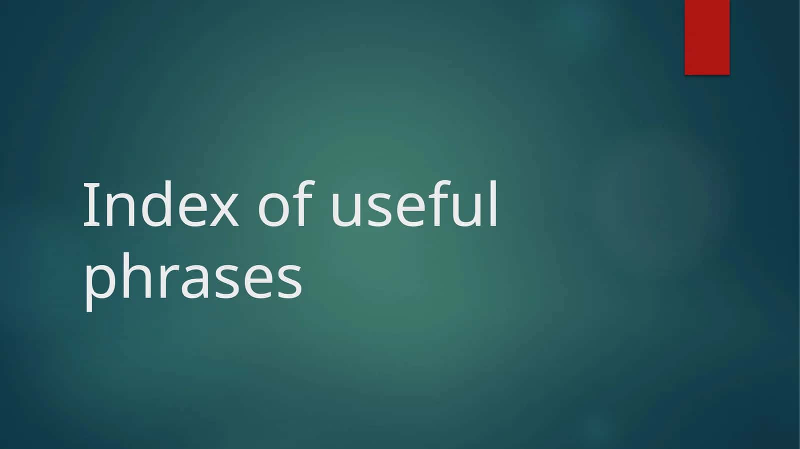 Index of useful phrases 1