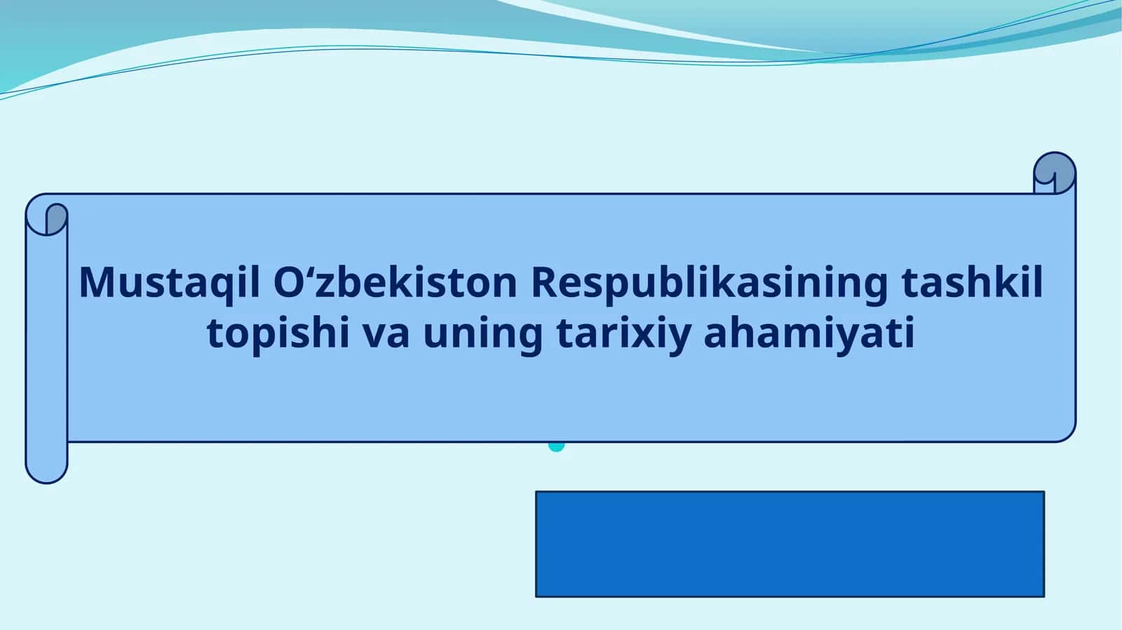 Mustaqil O‘zbekiston Respublikasining tashkil topishi va uning tarixiy ahamiyati (2) 1