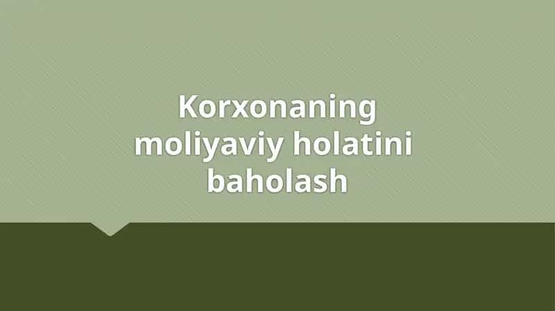 Korxonaning moliyaviy holatini baholash 1