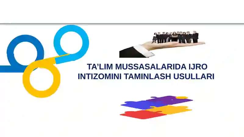 Ta'lim muassasalarida ijro intizomini taminlash usullari
