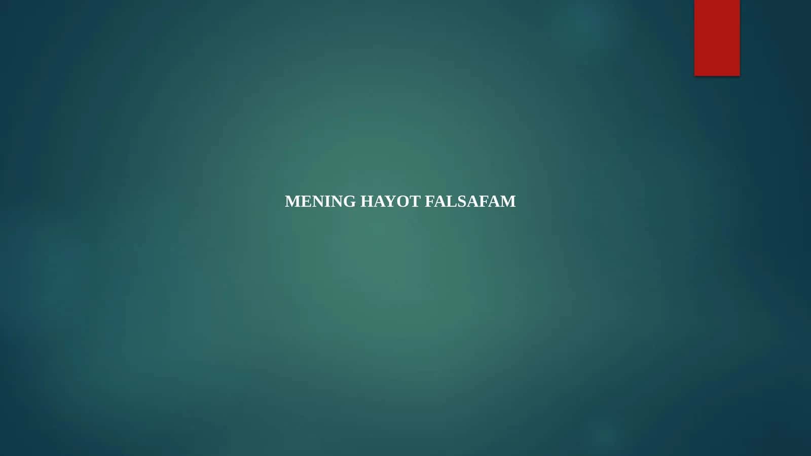 MENING HAYOT FALSAFAM 1