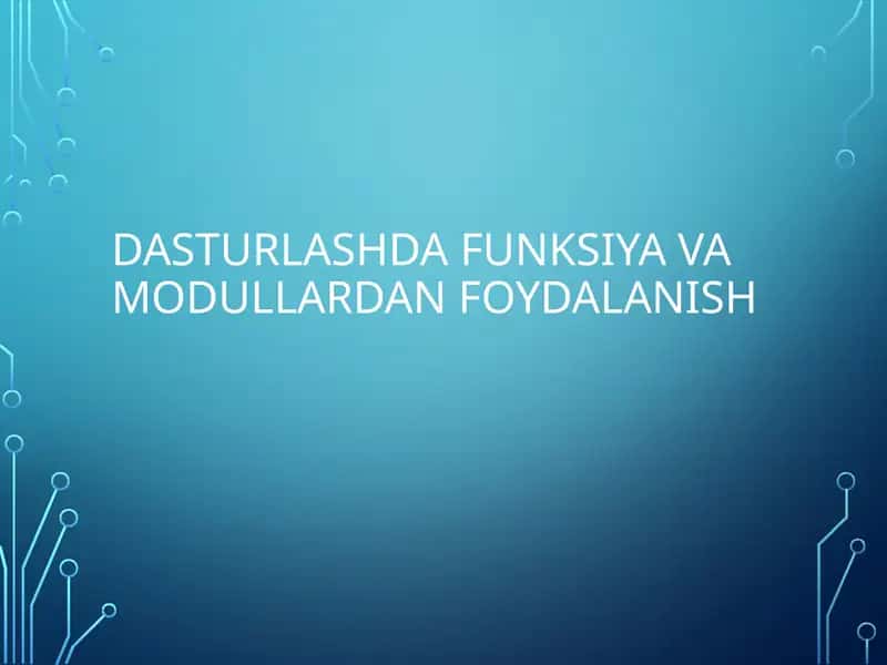 Dasturlashda funksiyalar va modullar 1